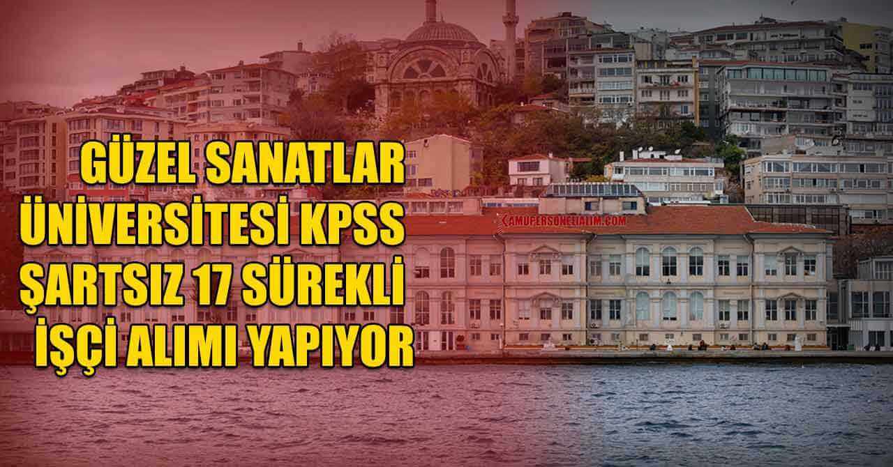 Güzel Sanatlar Üniversitesi KPSS Şartsız 17 Kamu İşçi Alımı Yapıyor