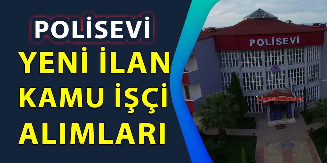 Fethiye Polisevi 15 Kamu İşçi Alımı İŞKUR Başvuruları 22-26 Nisan