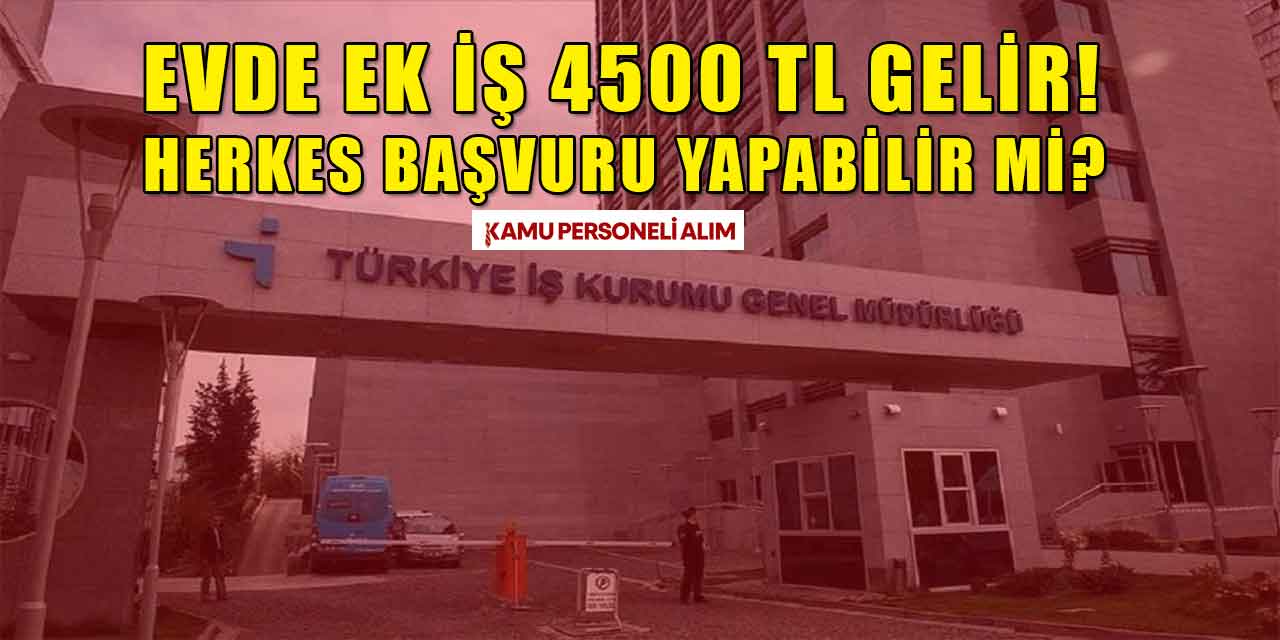 Evde Ek İş 4500 TL Gelir! İŞKUR Ev Hanımı Veya Öğrenci Olacak