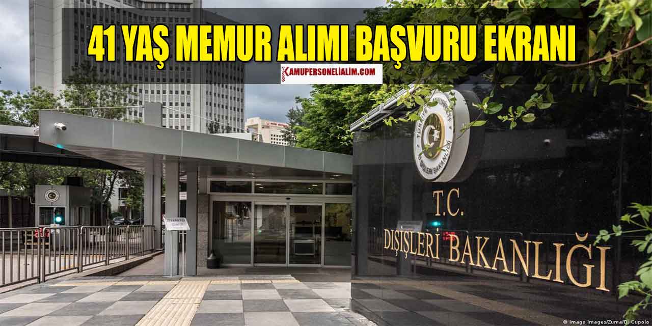Dışişleri Bakanlığı 41 Yaş Memur Alımı Başvuru Ekranı