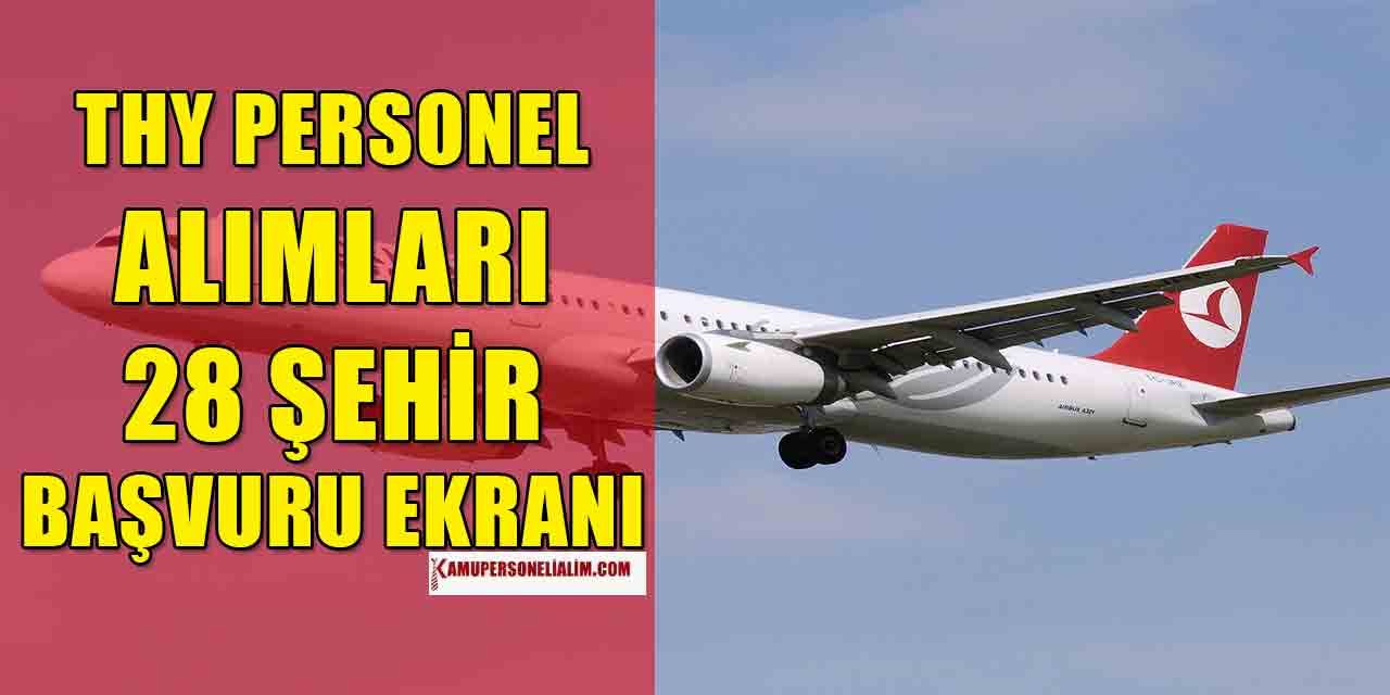 THY Personel Alımı Elektronik Başvuruları Başladı.