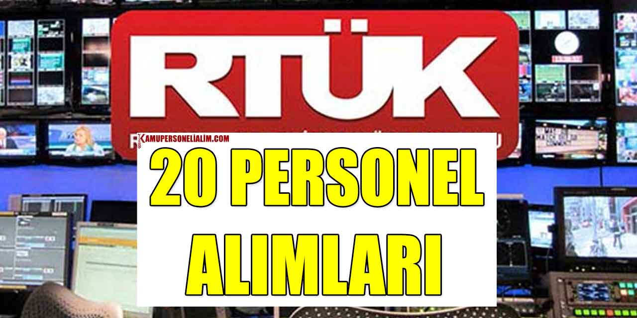 Radyo ve Televizyon Üst Kurulu 20 Kamu Personeli Alımı