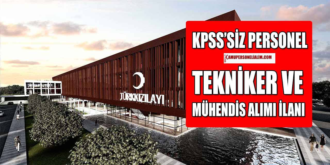 Kızılay KPSS’siz Personel Tekniker Ve Mühendis Alımı İlanı