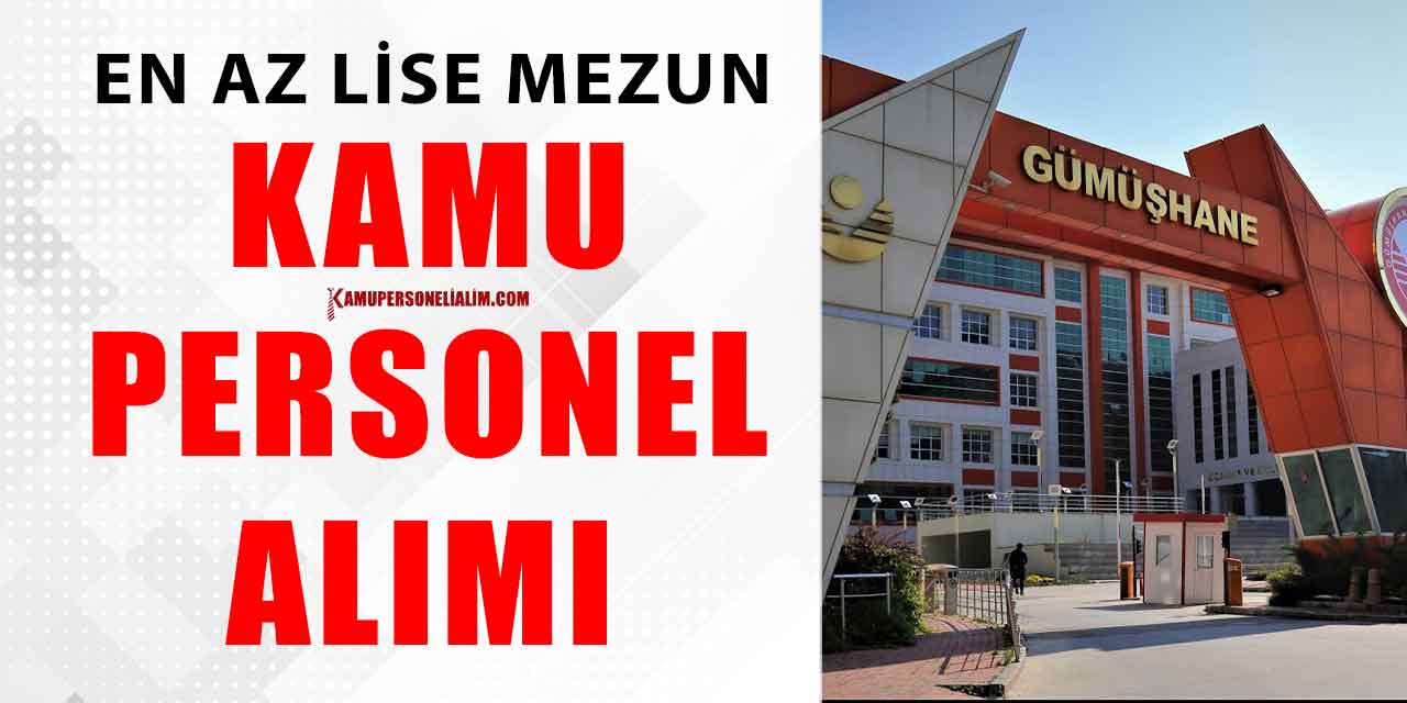 Gümüşhane Üniversitesi Lise Mezunu Daimi Kamu Personel Alımı