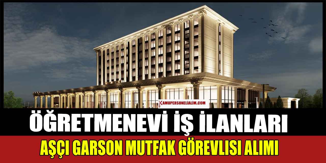 Bandırma Öğretmenevi Aşçı Garson Mutfak Görevlisi Alımı