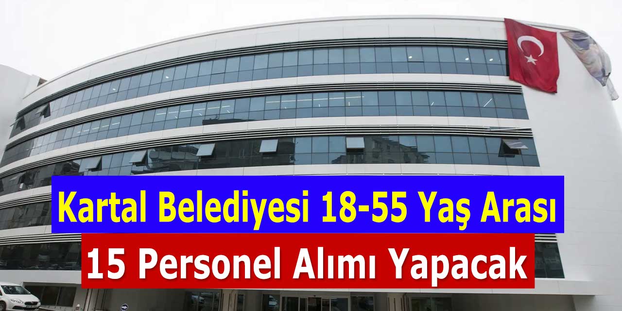 Kartal Belediyesi 18-55 Yaş Arası 15 Bahçe Bakım Elemanı Alımı