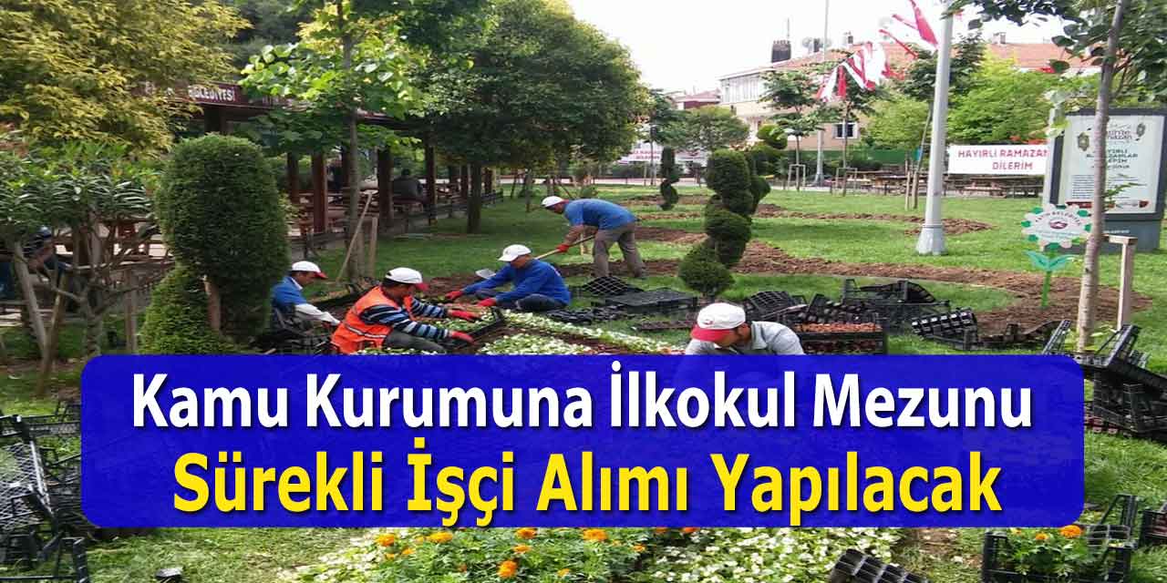 Erkmen Belediyesi 15 İŞKUR Sürekli İşçi Alımı 3-7 Haziran
