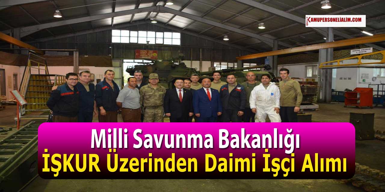 Milli Savunma Bakanlığı MSB İŞKUR Daimi İşçi Alımı
