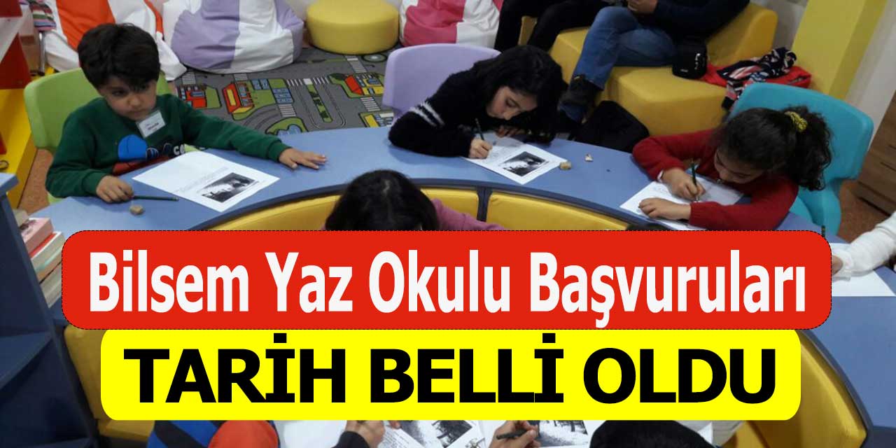 Bilsem Yaz Okulları Başvuru Tarihi Ne Zaman Başlıyor?