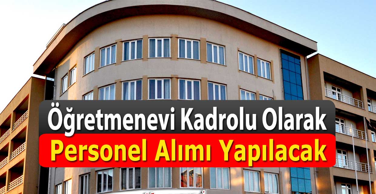 Personel Alım Öğretmenevi İŞKUR İlanı Yayınladı