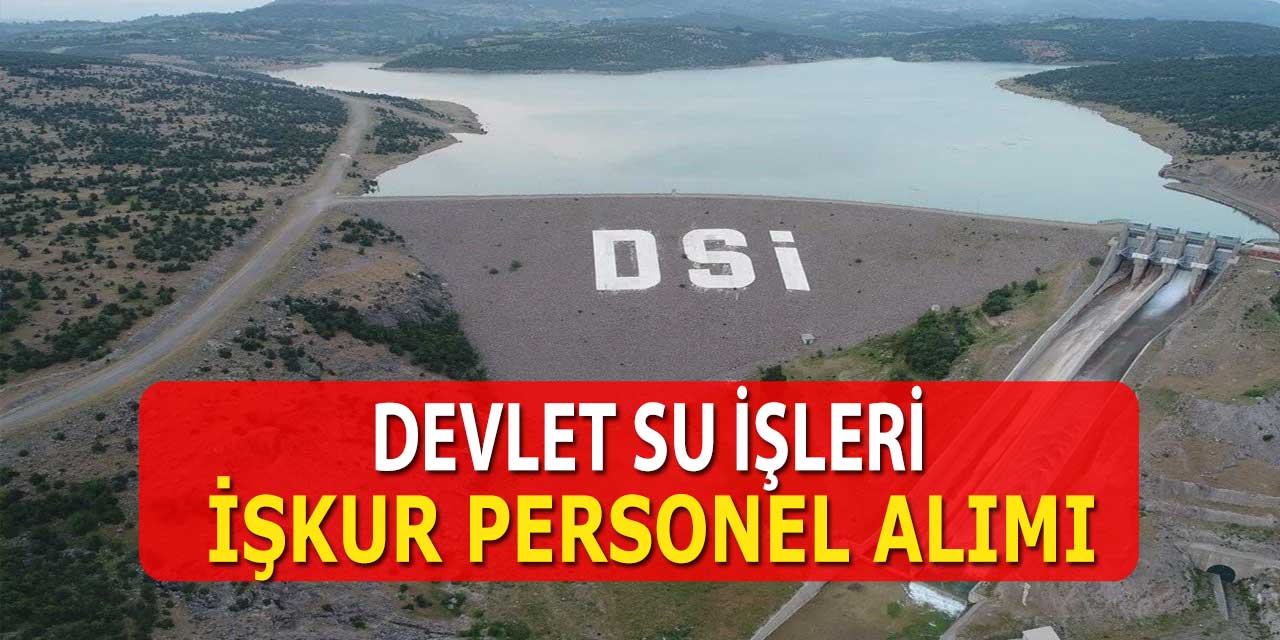 İşçi Alımı Devlet Su İşleri İŞKUR Personel İlanları