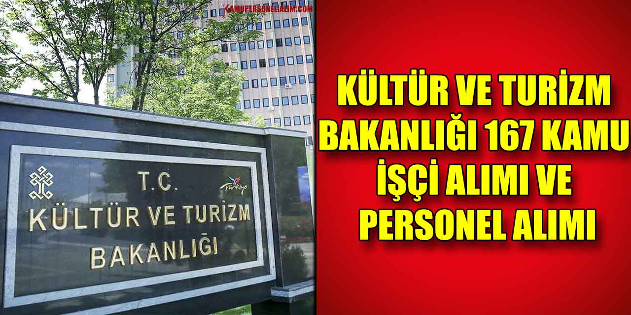 Kültür Ve Turizm Bakanlığı 167 Kamu İşçi Alımı Ve Personel Alımı