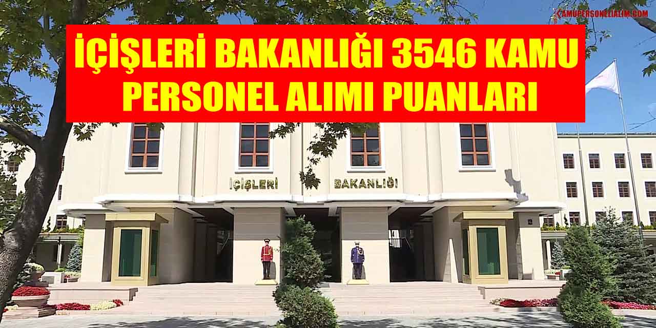 İçişleri Bakanlığı 3546 Kamu Personel Alımı Puanları