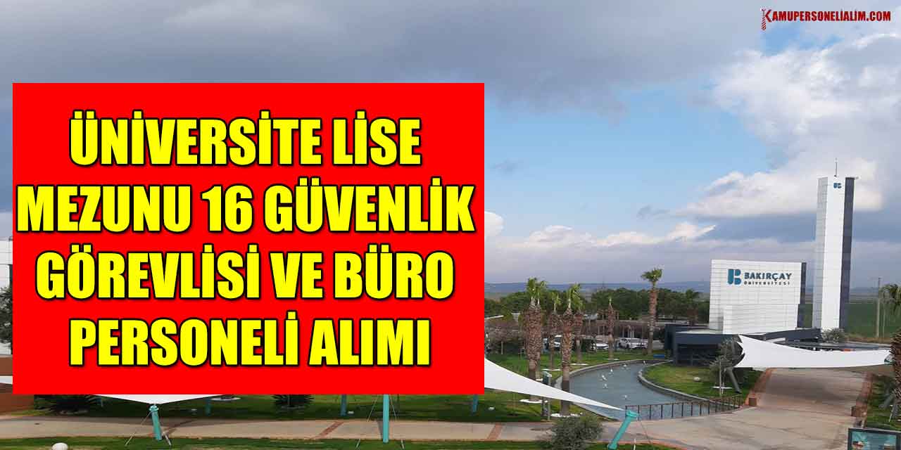 Kamu Üniversite Lise Mezunu 16 Güvenlik Görevlisi Ve Büro Personeli Alımı