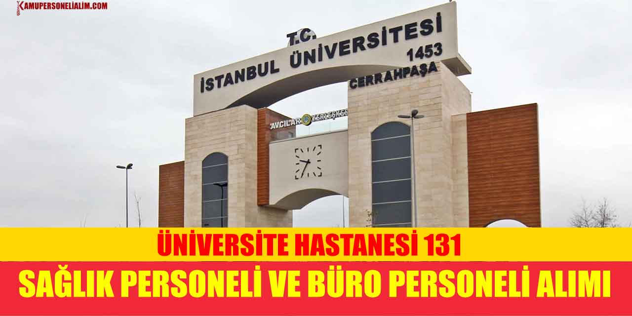 Üniversite Hastanesi 131 Sağlık Personeli Ve Büro Personeli Alımı