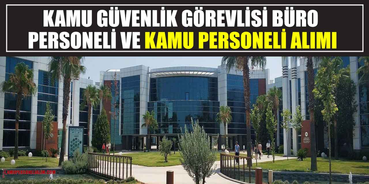 Kamu Güvenlik Görevlisi Büro Personeli Ve Kamu Personeli Alımı