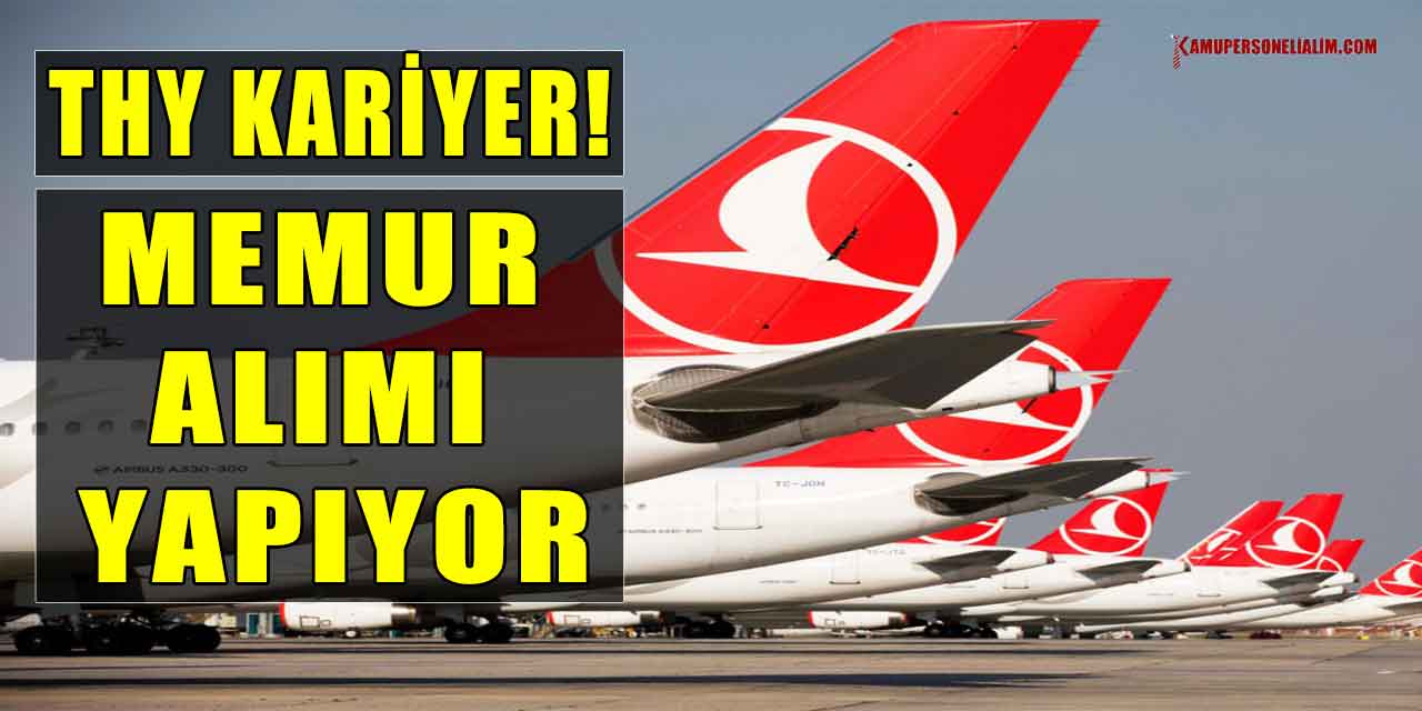 THY Kariyer! Memur Alımı Yapıyor