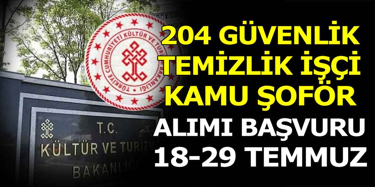 Kültür Ve Turizm Banaklığı 204 Güvenlik, Şoför Ve Temizlik Personeli Alacak