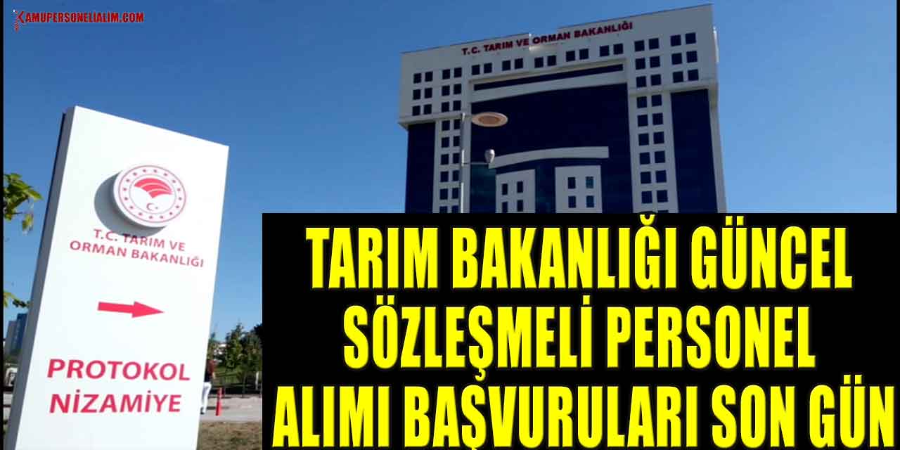 Tarım Bakanlığı Güncel Sözleşmeli Personel Alımı Başvuruları Son Gün
