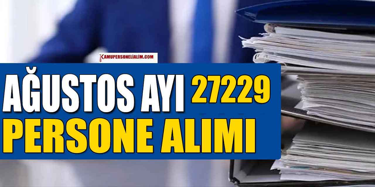 Ağustos Ayı 27229 Kamu Personeli, İşçi Ve Memur Alımı Listesi