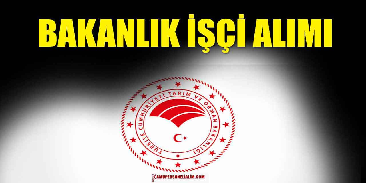 Tarım Ve Orman Bakanlığı KPSS Şartsız İşçi Alacak