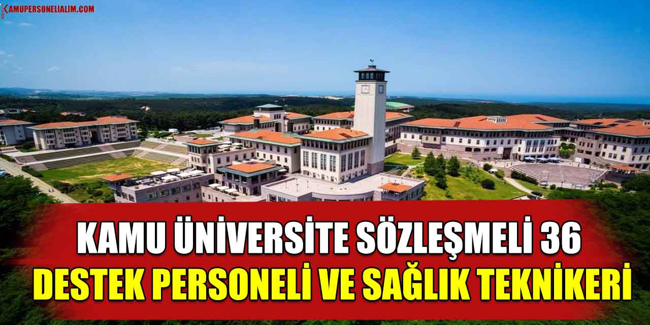 Kamu Üniversite Sözleşmeli 36 Destek Personeli Ve Sağlık Teknikeri
