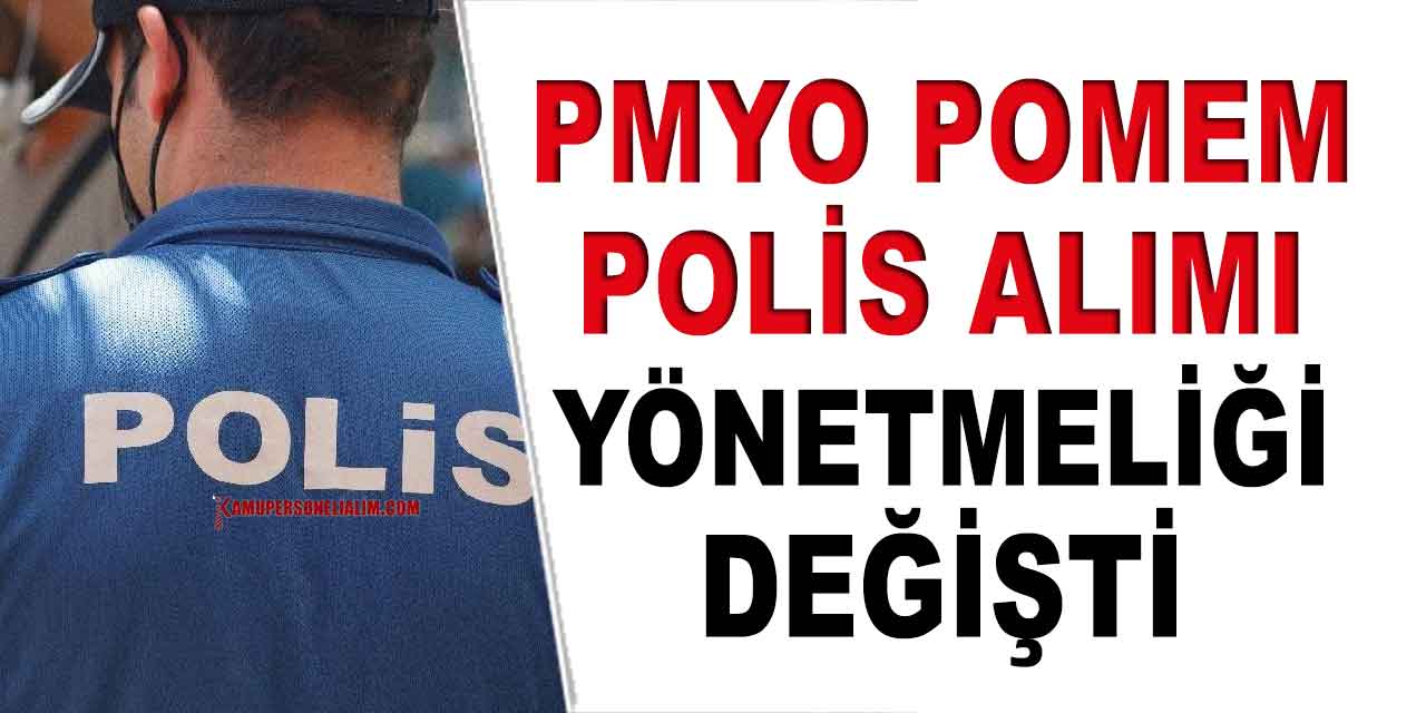 POMEM ve PMYO Polis Alımı Sağlık Yönetmeliği Değişti