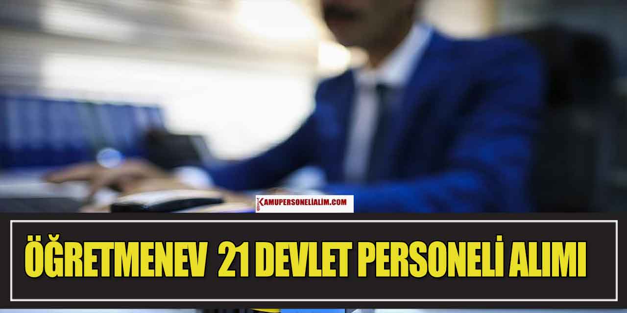 Öğretmenevi ve Akşam Sanat Okulu 21 Devlet Personeli Alımı