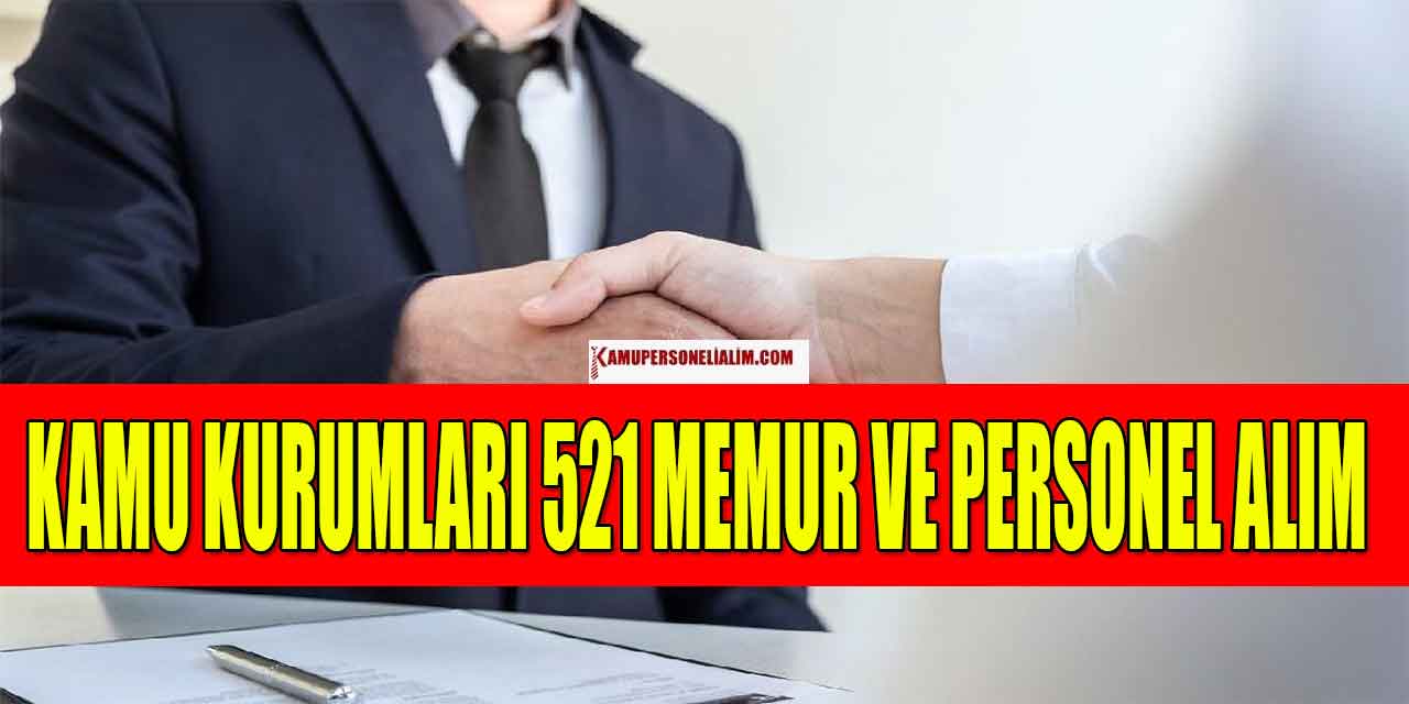 Kamu Kurumları 521 Memur Ve Personel Alımı