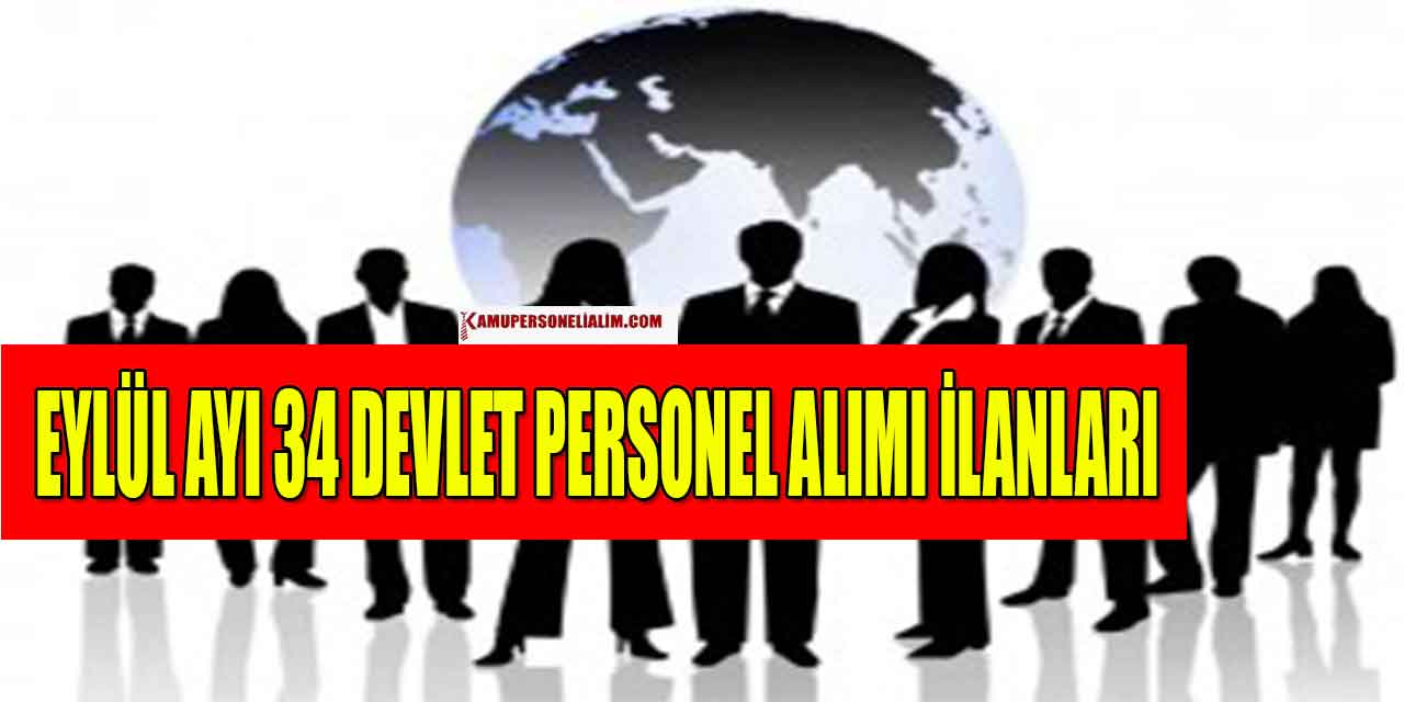Eylül Ayı 34 Devlet Memur İle Personel Alımı İlanları