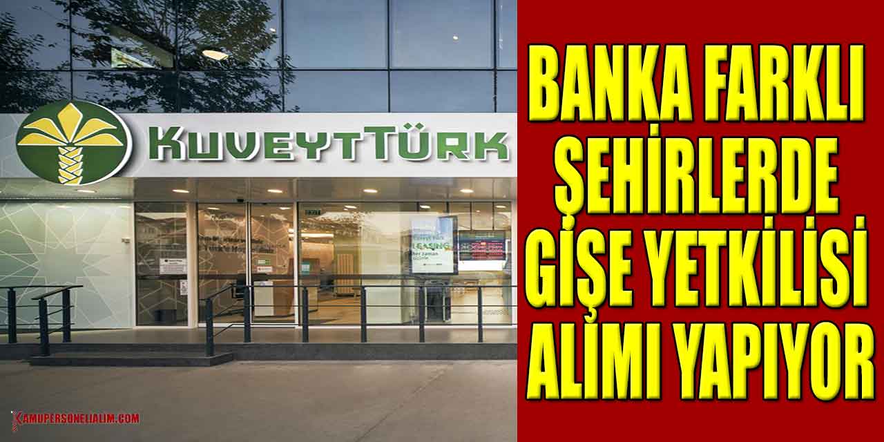 Banka Farklı Şehirlerde Gişe Yetkilisi Alımı Yapıyor