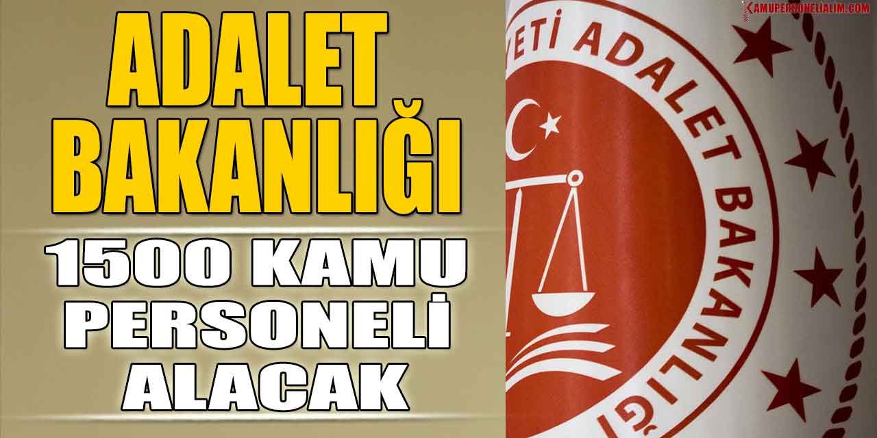 Adalet Bakanlığı 1500 Kamu Personeli Alacak