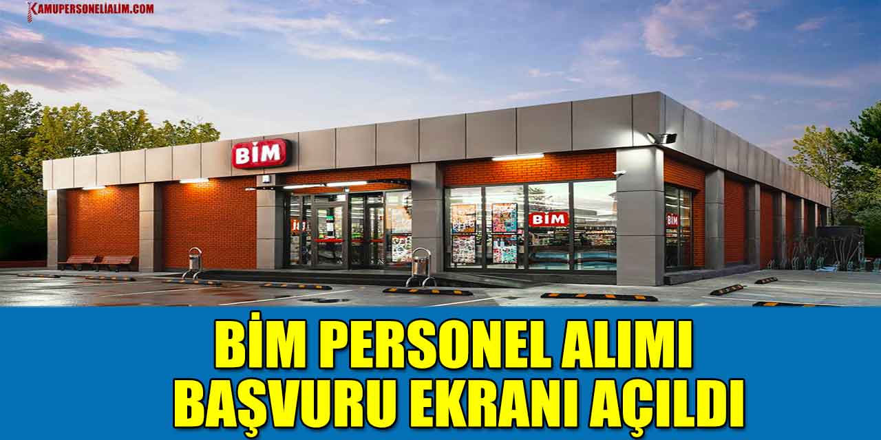 BİM Personel Alımı Başvuru Ekranı Açıldı