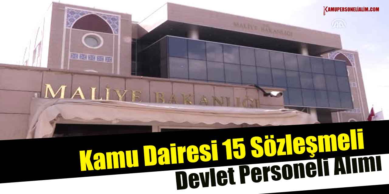 Kamu Dairesi 15 Sözleşmeli Devlet Personeli Alımı