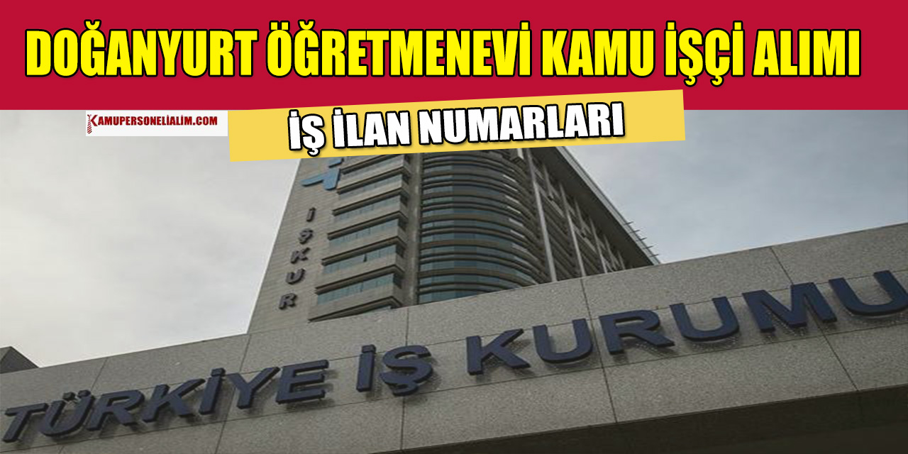 Doğanyurt Öğretmenevi Kamu İşçi Alımı İş İlanları