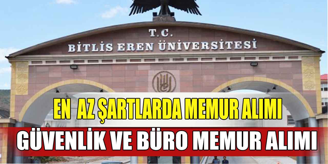 Kamu İlanları! Eren Üniversitesi 28 Güvenlik Görevlisi ve Büro Memuru Alacak