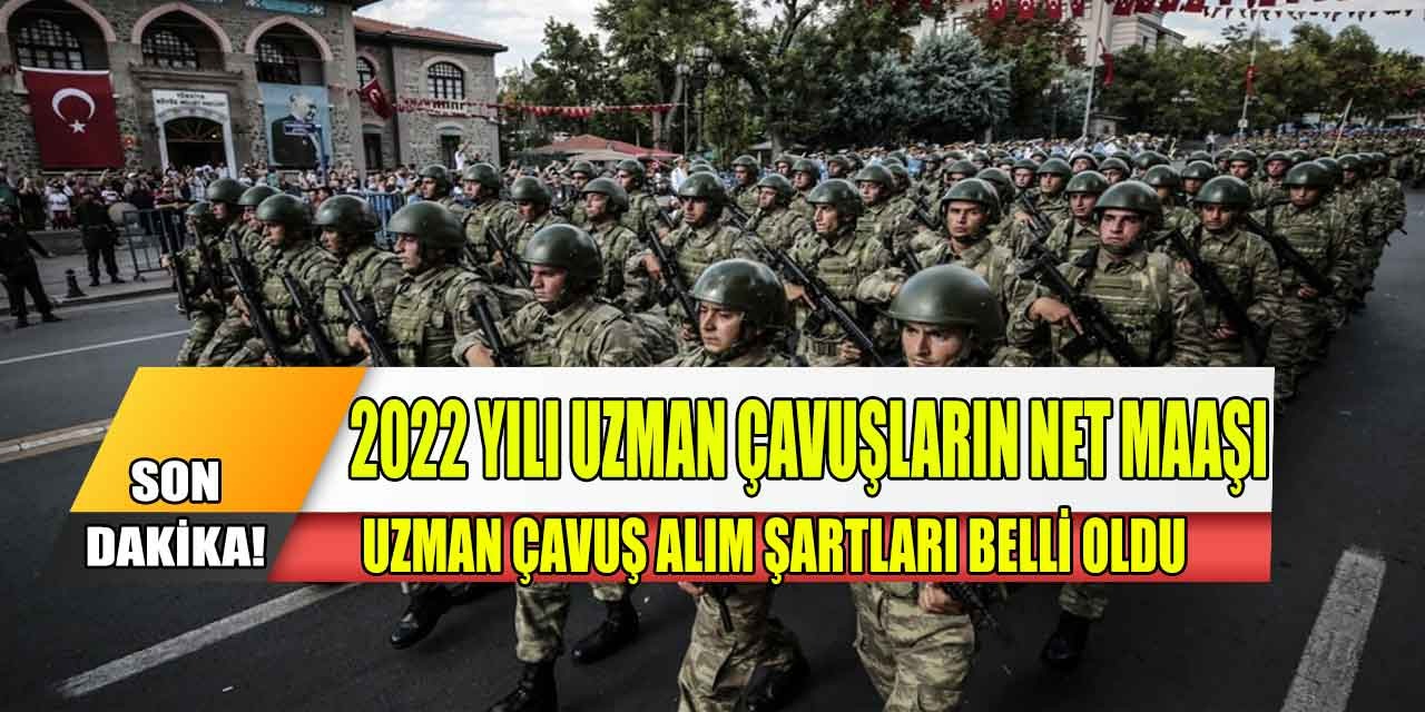 2022 Yılı Güncel Uzman Çavuş Net Maaşları Belli Oldu Mu? Ne Kadar Oldu?