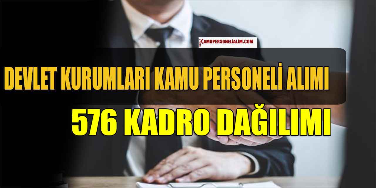 Devlet Kurumları 8 Bin 429 TL Maaşla 576 Kamu Personeli Alımı