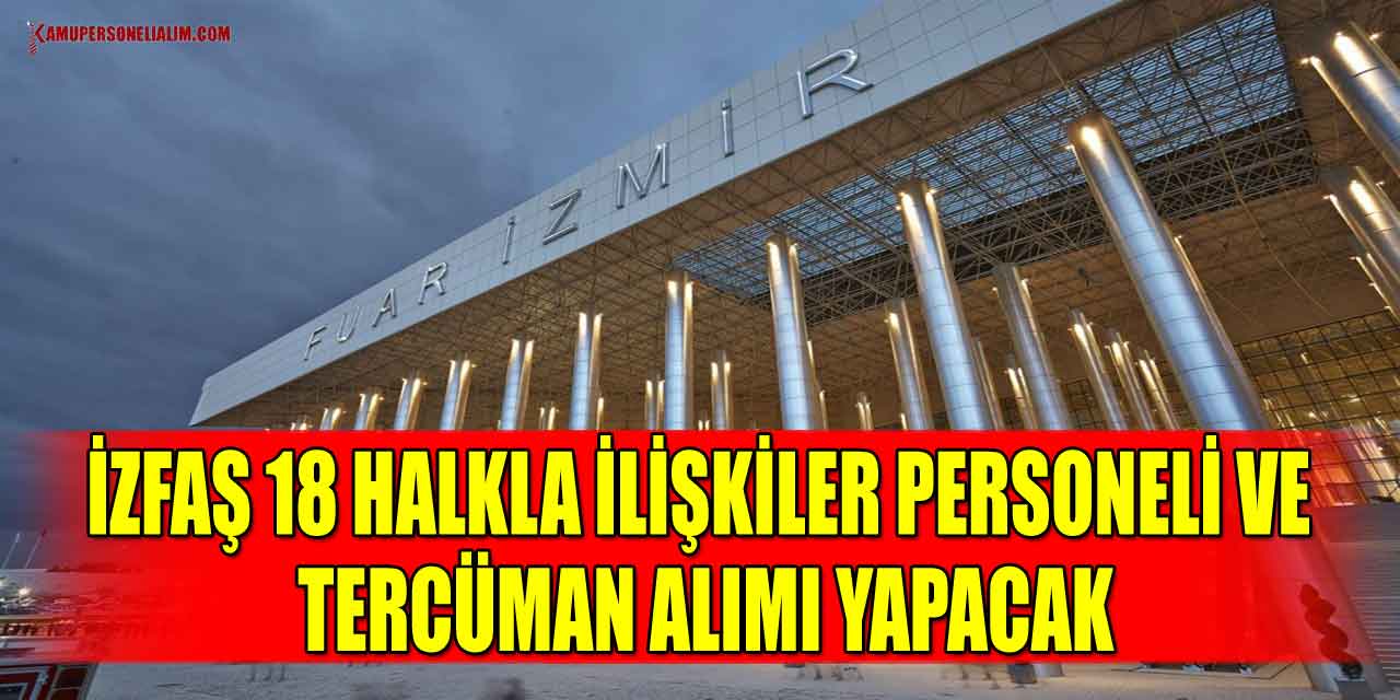 İZFAŞ 18 Halkla İlişkiler Personeli ve İşçi Alımı