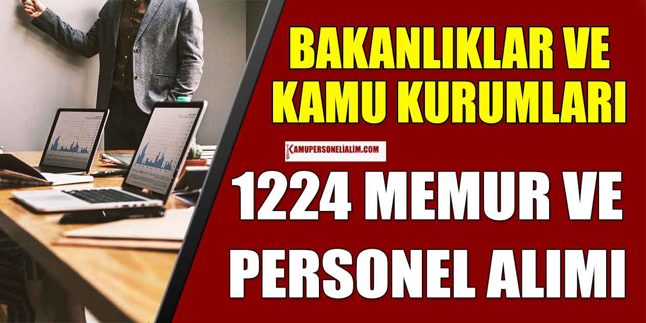 Bakanlıklar ve Kurumlar 1224 Memur, İşçi ve Askeri Personel Alımı