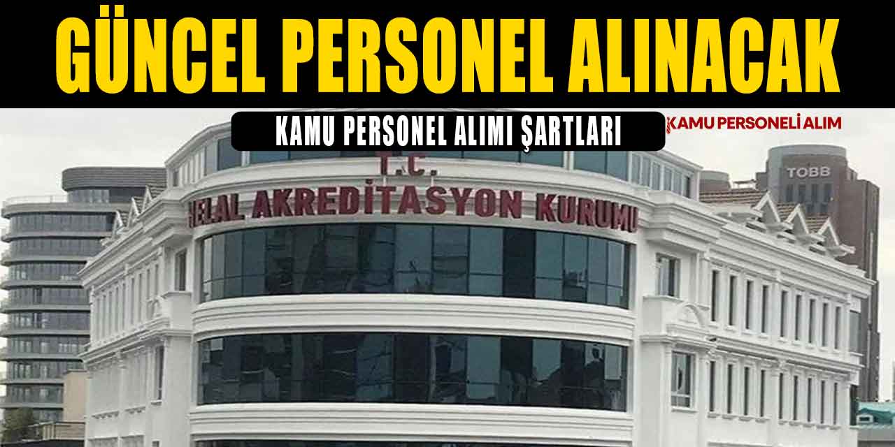 Helal Akreditasyon Kurumu 3 Kamu Personeli Alım İlanı