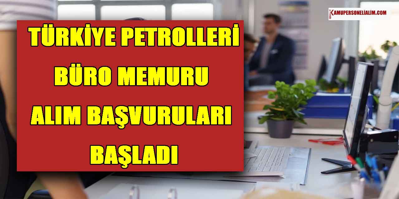 Türkiye Petrolleri Kamu İşçi Alımı İlanları Ekim Ayı Başvuruları