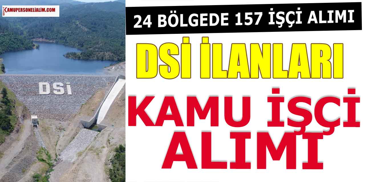 DSİ Tarım ve Orman Bakanlığı 157 Kamu İşçi Alımı! İşkur 24-28 Ekim
