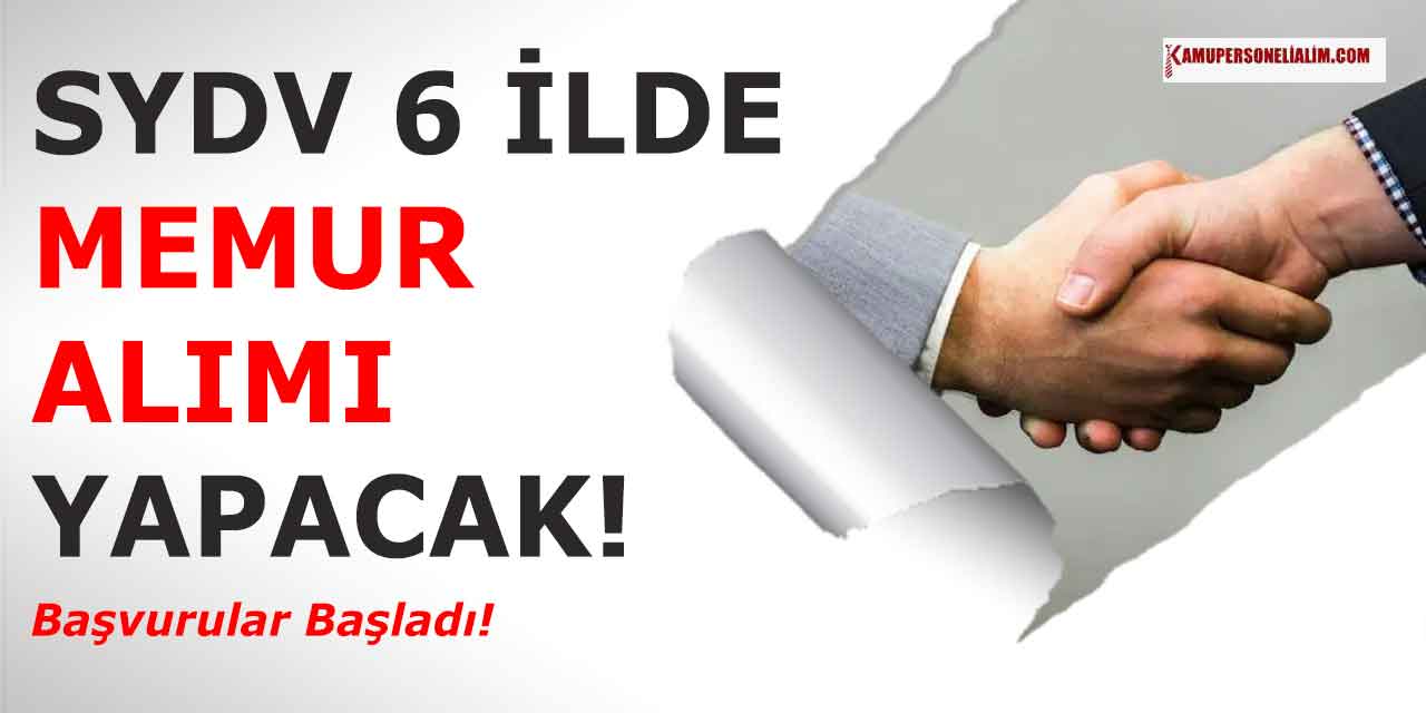 SYDV' ler 5 ilde 10 Devlet Memuru Alımı Başvuru Ekranı Açıldı!