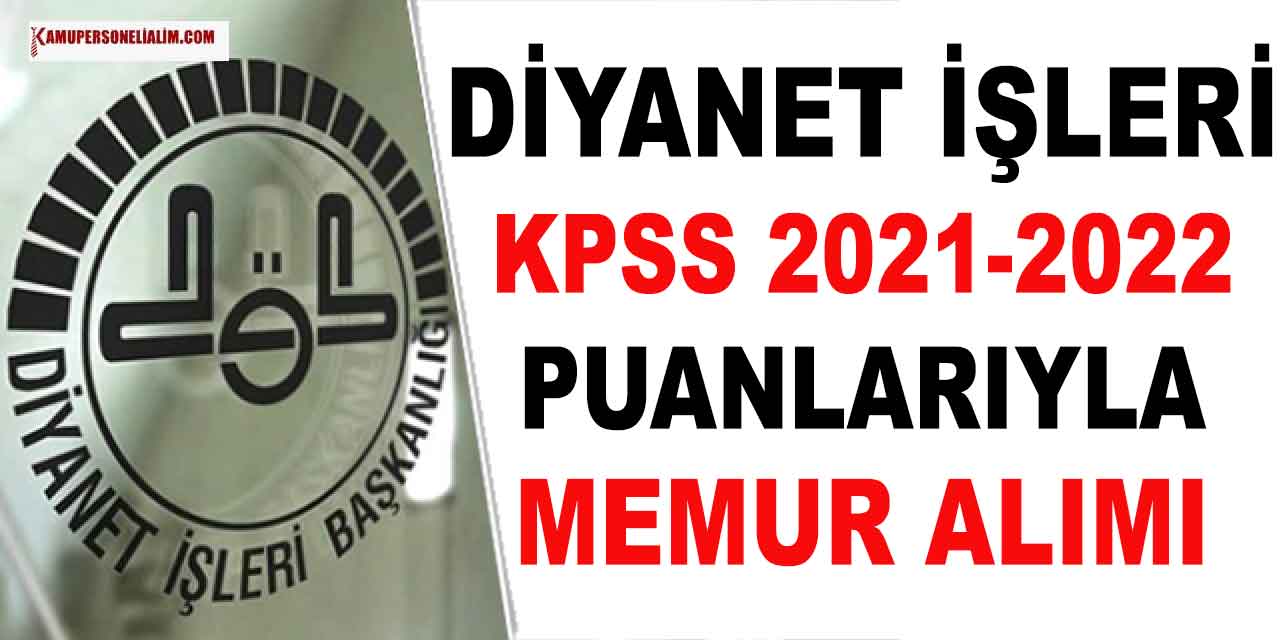 Diyanet 2021-2022 KPSS Puanlarıyla Kamu Personeli Alımı