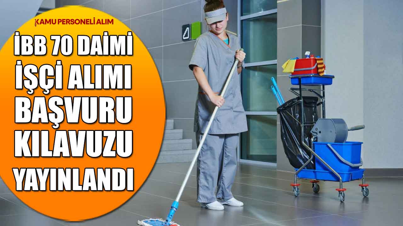 İBB 70 Daimi Kamu İşçi Alımı Yapacak!