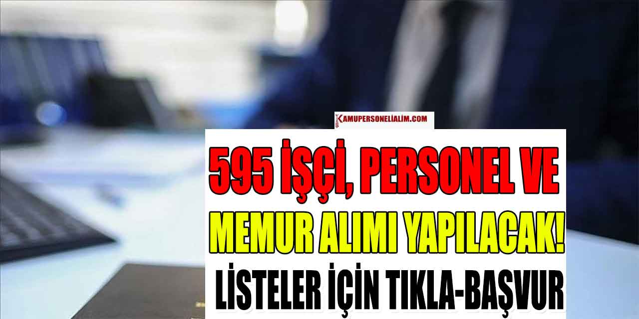 Devlet 595 Kamu İşçi, Personel ve Memur Alımı Yapılacak! Tıkla-Başvur