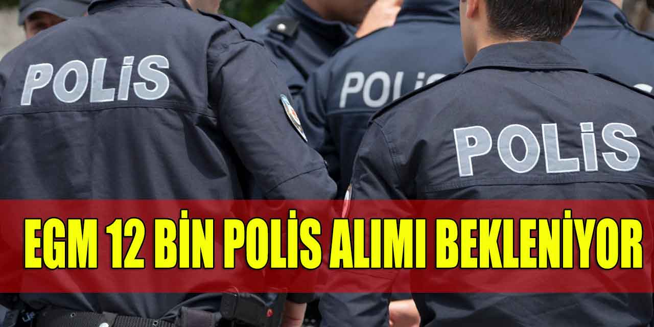EGM 12 Bin Polis Alımı Duyurusu! POMEM Renk Körlüğü Şartı Kalktı Mı?