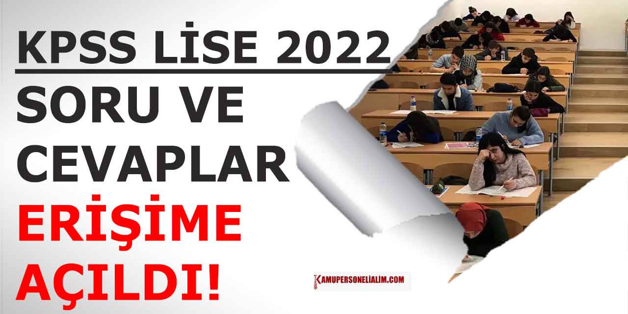 Lise KPSS 2022 Soru ve Cevaplar Erişime Açıldı!