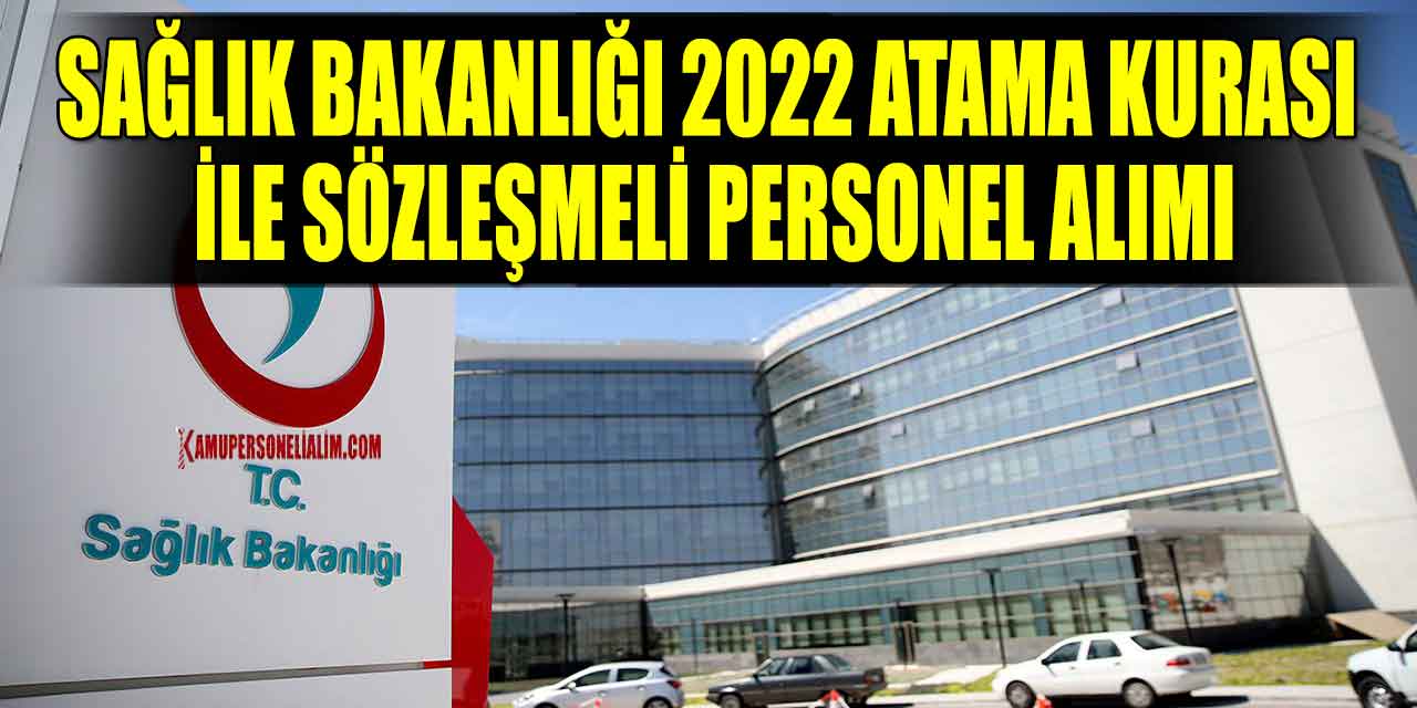 Sağlık Bakanlığı 2022 Atama Kurası İle Sözleşmeli Personel Alımı